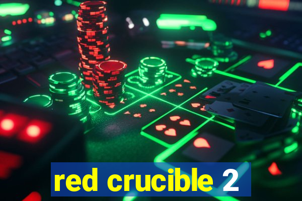 red crucible 2